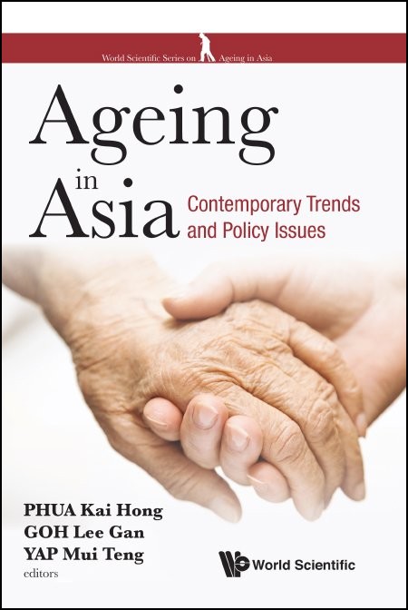 Ageing in Asia | World Scientific Series on Ageing in Asia