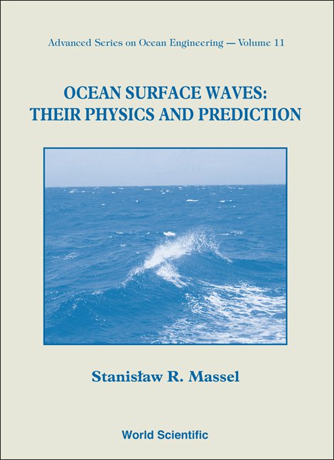Ocean Surface Waves Their Physics And Prediction Advanced Series On Ocean Engineering