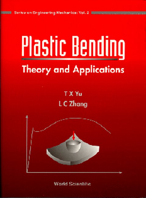 Plastic Bending: Theory and Applications | Series on Engineering