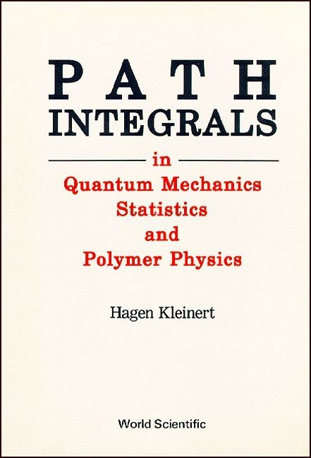 Path Integrals In Quantum Mechanics, Statistics, And Polymer Physics