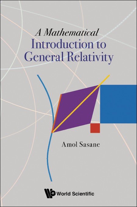 A Mathematical Introduction To General Relativity