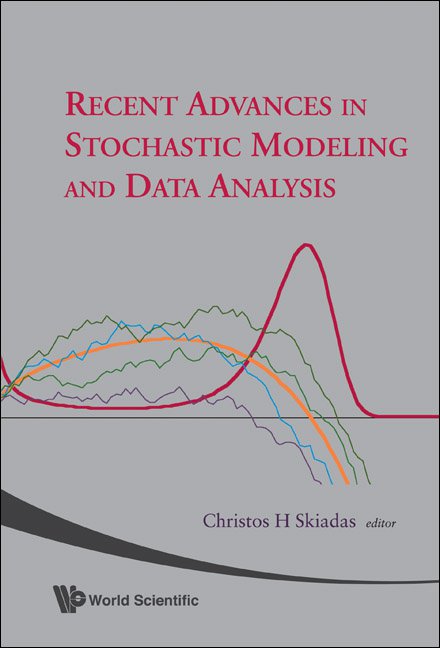 Recent Advances In Stochastic Modeling And Data Analysis