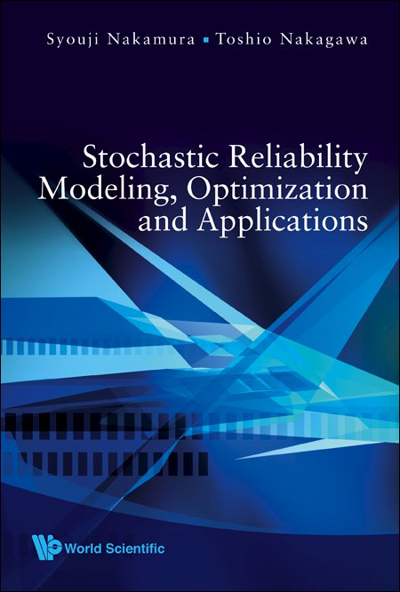 Stochastic Reliability Modeling, Optimization And Applications