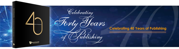 World Scientific Publishing - Celebrating 40 Years of Publishing