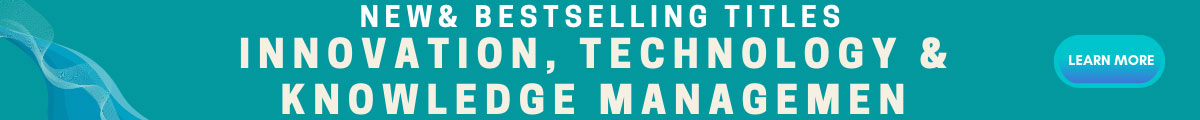 NEW & BESTSELLING TITLES INNOVATION, TECHNOLOGY & KNOWLEDGE MANAGEMEN